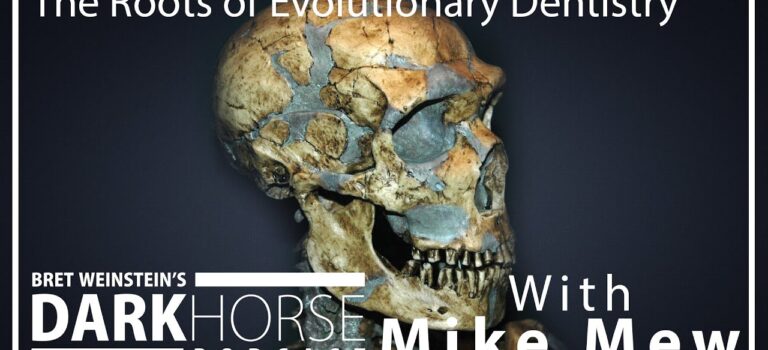 Dental Practice Financing For Dentists – Call BRT: 904-551-6090:  Bret Weinstein and Mike Mew: The Roots of Evolutionary Dentistry