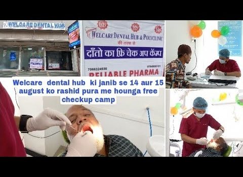 Dental Practice Financing For Dentists – Call BRT: 904-551-6090:  Welcare  dental hub  ki janib se 14 aur 15 august ko rashid pura me hounga free checkup camp